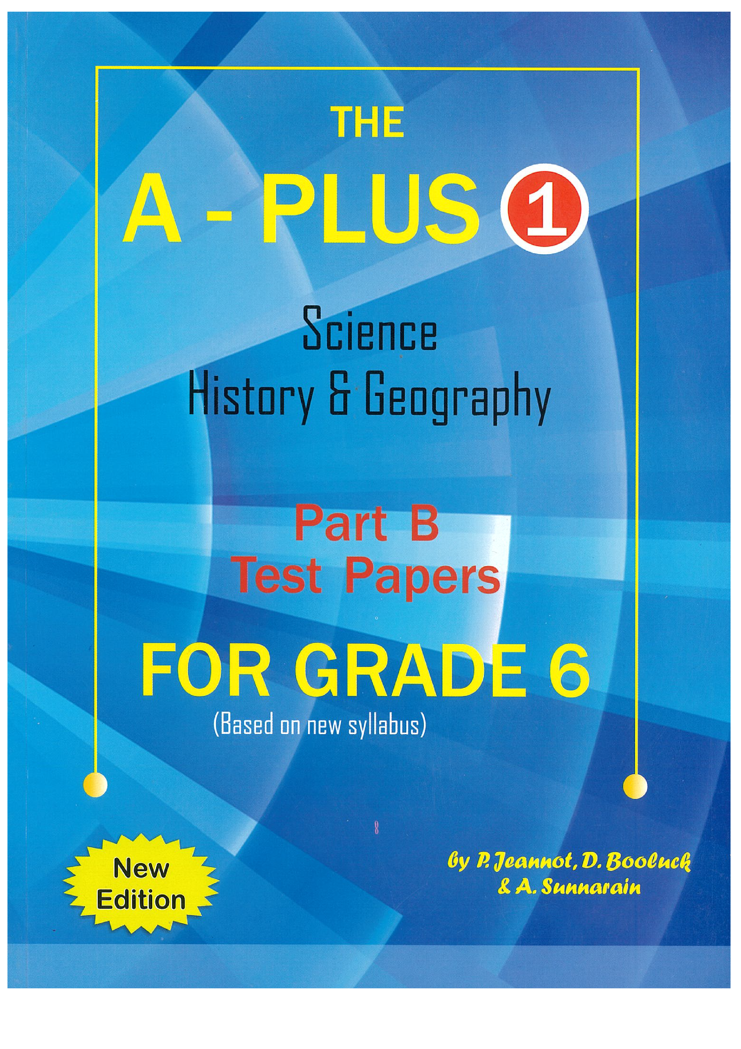 The A-Plus 1 - Science & HisGeo Test Papers - Grade 6